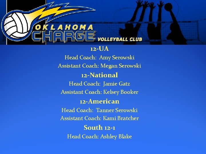 12 -UA Head Coach: Amy Serowski Assistant Coach: Megan Serowski 12 -National Head Coach: