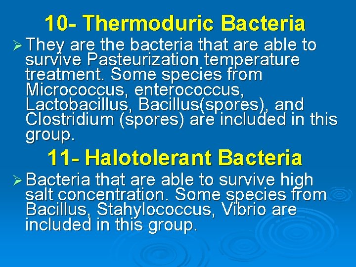 10 - Thermoduric Bacteria Ø They are the bacteria that are able to survive