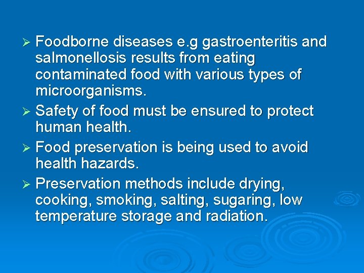 Ø Foodborne diseases e. g gastroenteritis and salmonellosis results from eating contaminated food with