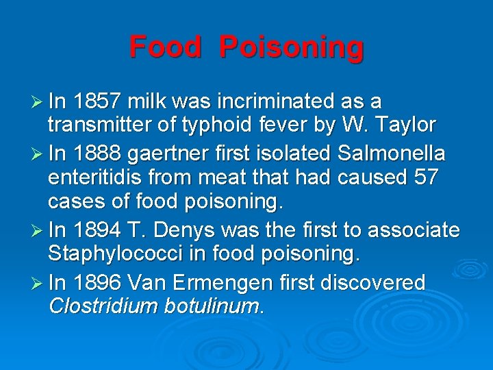 Food Poisoning Ø In 1857 milk was incriminated as a transmitter of typhoid fever