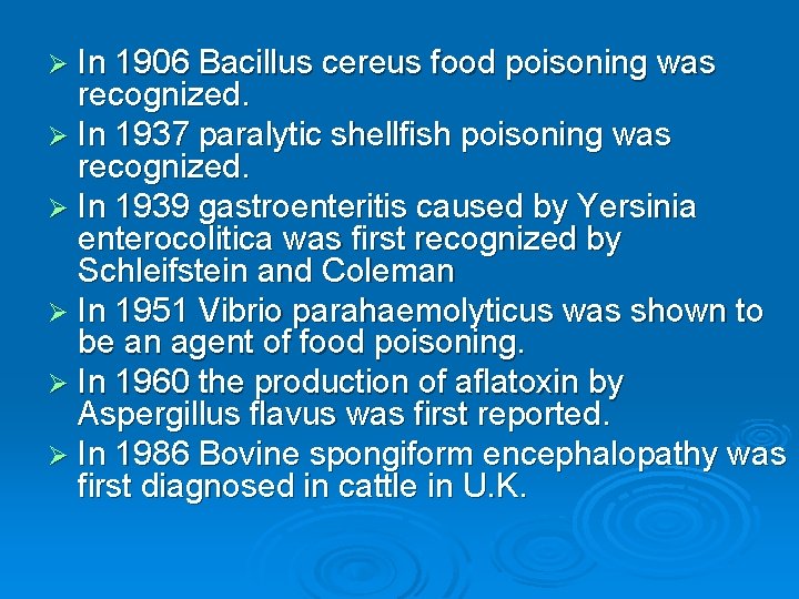 Ø In 1906 Bacillus cereus food poisoning was recognized. Ø In 1937 paralytic shellfish