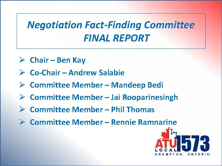 Negotiation Fact-Finding Committee FINAL REPORT Ø Ø Ø Chair – Ben Kay Co-Chair –