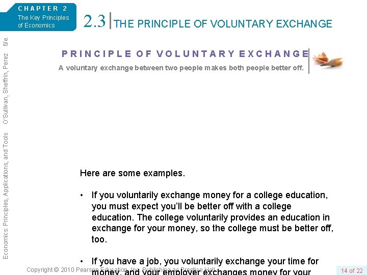 2. 3 THE PRINCIPLE OF VOLUNTARY EXCHANGE Economics: Principles, Applications, and Tools O’Sullivan, Sheffrin,