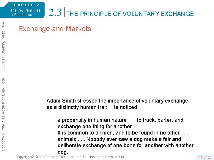 Economics: Principles, Applications, and Tools O’Sullivan, Sheffrin, Perez 6/e. CHAPTER 2 The Key Principles