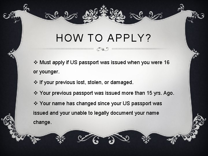 HOW TO APPLY? v Must apply if US passport was issued when you were