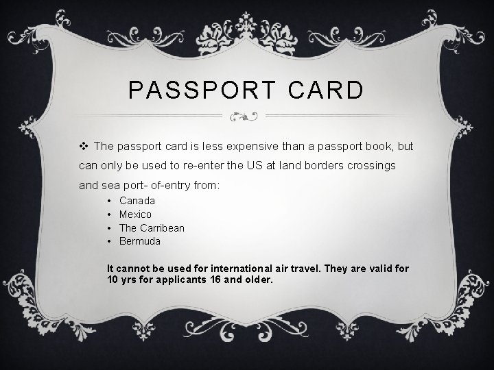 PASSPORT CARD v The passport card is less expensive than a passport book, but