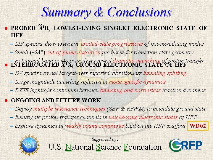 Summary & Conclusions ~ ● PROBED A 1 B 2 LOWEST-LYING SINGLET ELECTRONIC STATE