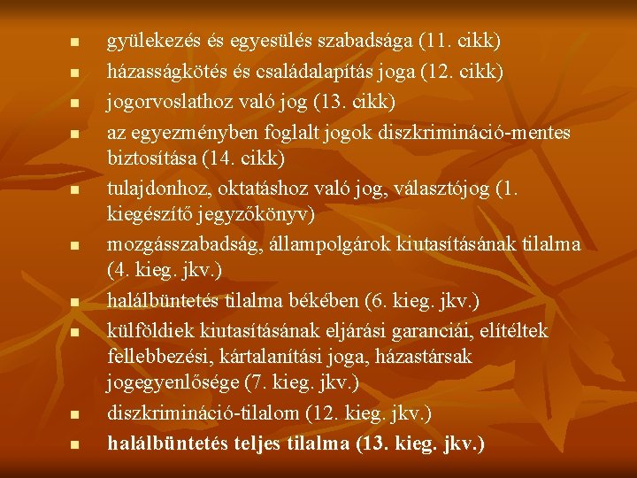 n n n n n gyülekezés és egyesülés szabadsága (11. cikk) házasságkötés és családalapítás