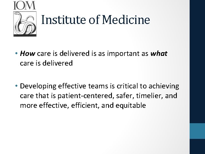 Institute of Medicine • How care is delivered is as important as what care