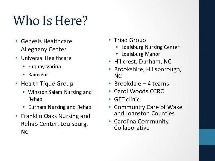 Who Is Here? • Genesis Healthcare Alleghany Center • Triad Group • Universal Healthcare