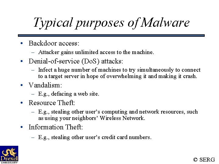 Typical purposes of Malware • Backdoor access: – Attacker gains unlimited access to the