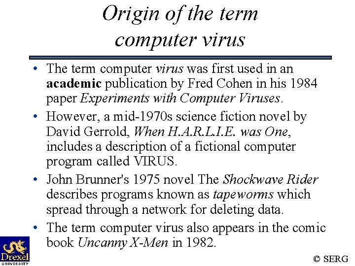 Origin of the term computer virus • The term computer virus was first used
