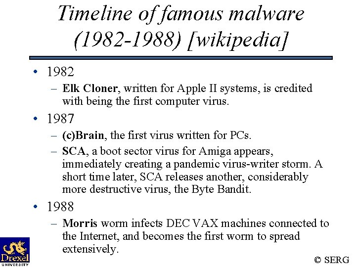 Timeline of famous malware (1982 -1988) [wikipedia] • 1982 – Elk Cloner, written for