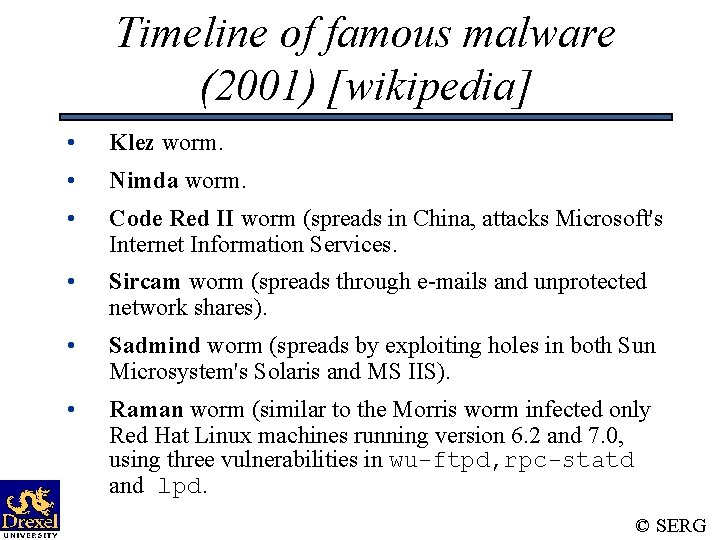 Timeline of famous malware (2001) [wikipedia] • Klez worm. • Nimda worm. • Code