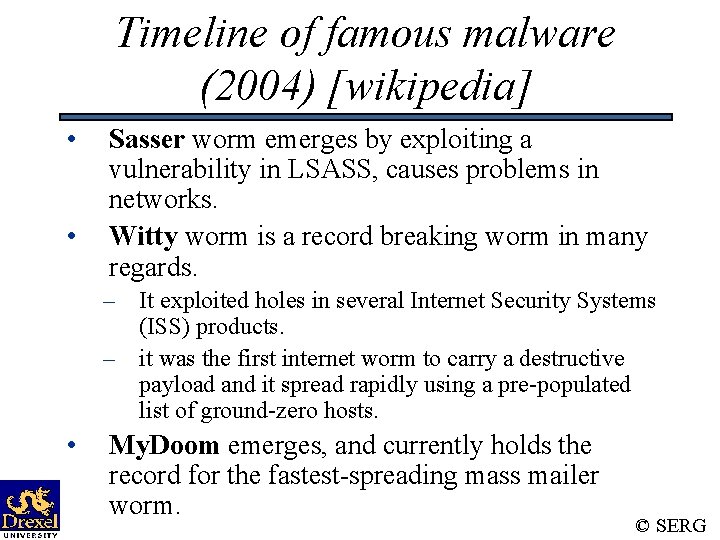 Timeline of famous malware (2004) [wikipedia] • • Sasser worm emerges by exploiting a