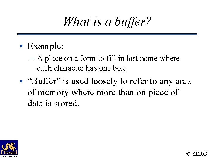 What is a buffer? • Example: – A place on a form to fill