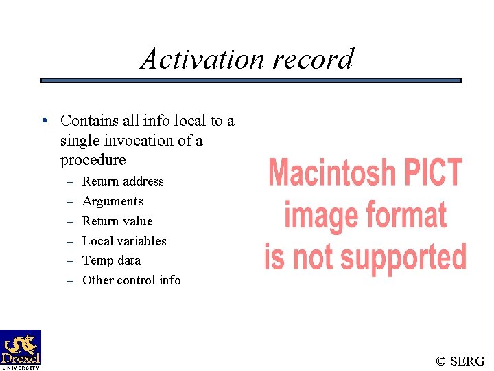 Activation record • Contains all info local to a single invocation of a procedure