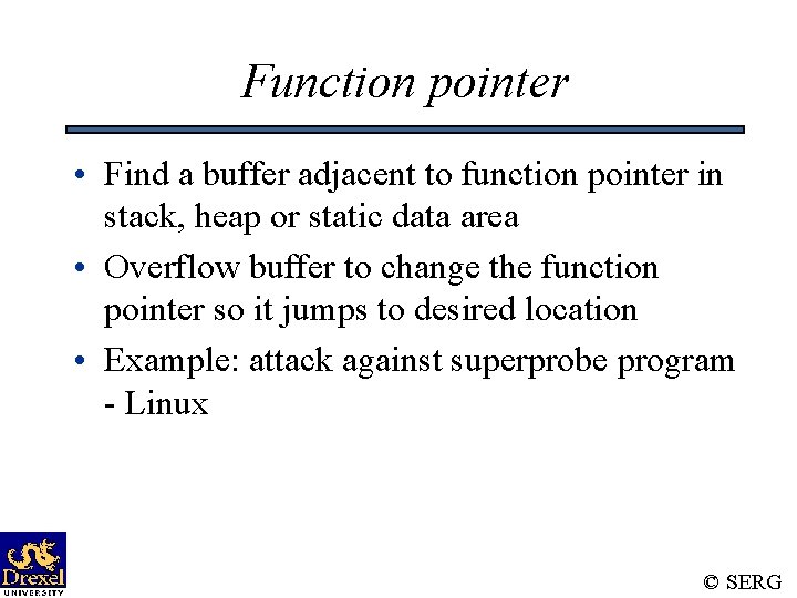 Function pointer • Find a buffer adjacent to function pointer in stack, heap or