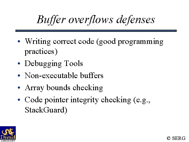 Buffer overflows defenses • Writing correct code (good programming practices) • Debugging Tools •