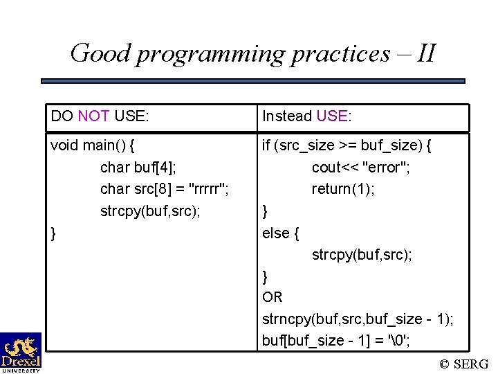 Good programming practices – II DO NOT USE: Instead USE: void main() { char