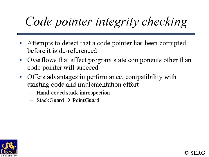 Code pointer integrity checking • Attempts to detect that a code pointer has been