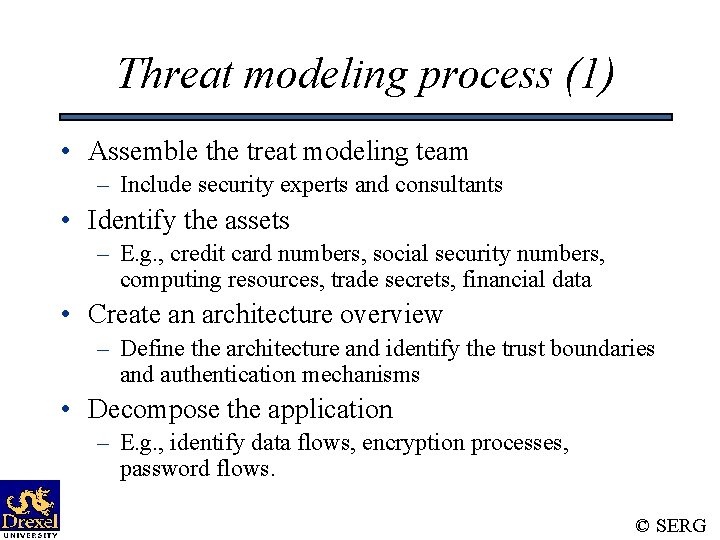 Threat modeling process (1) • Assemble the treat modeling team – Include security experts