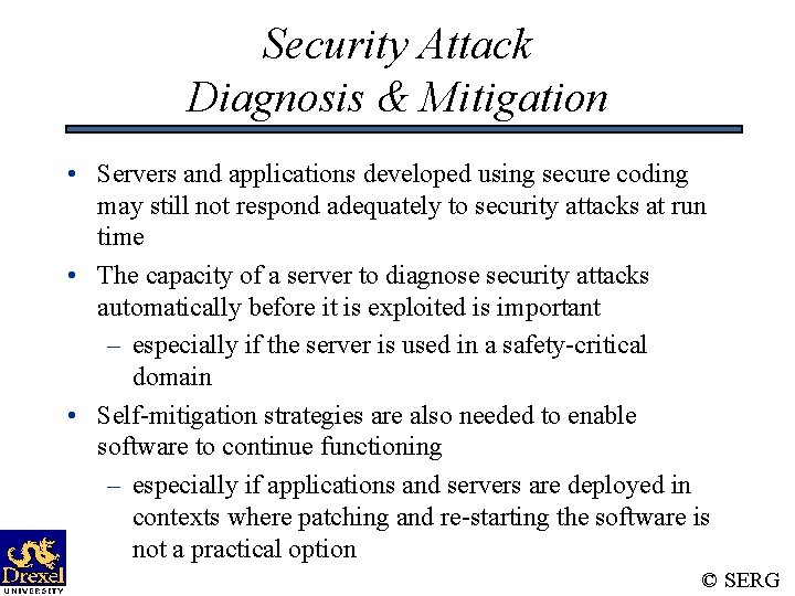 Security Attack Diagnosis & Mitigation • Servers and applications developed using secure coding may