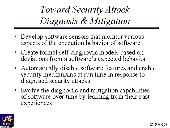 Toward Security Attack Diagnosis & Mitigation • Develop software sensors that monitor various aspects