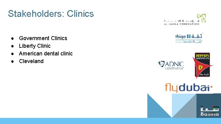 Stakeholders: Clinics ● ● Government Clinics Liberty Clinic American dental clinic Cleveland 