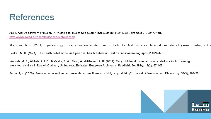References Abu Dhabi Department of Health. 7 Priorities for Healthcare Sector Improvement. Retrieved November