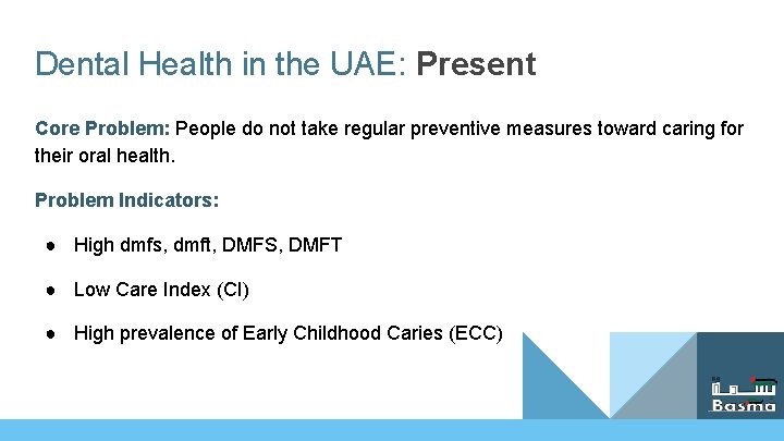 Dental Health in the UAE: Present Core Problem: People do not take regular preventive