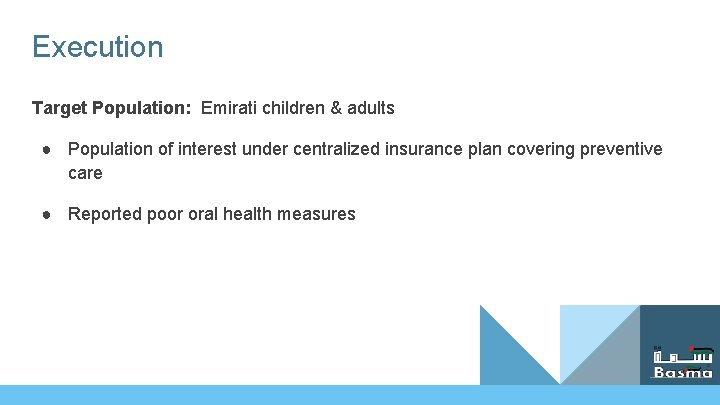 Execution Target Population: Emirati children & adults ● Population of interest under centralized insurance