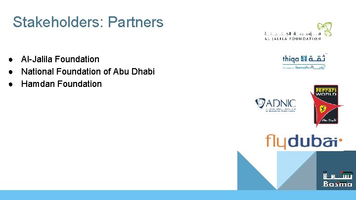 Stakeholders: Partners ● Al-Jalila Foundation ● National Foundation of Abu Dhabi ● Hamdan Foundation