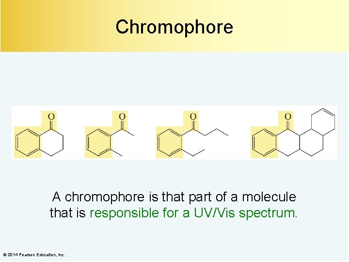 Chromophore A chromophore is that part of a molecule that is responsible for a