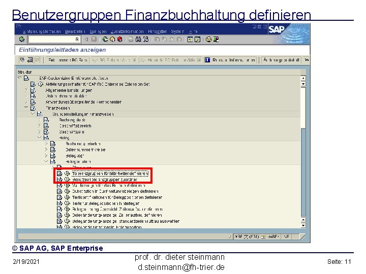 Benutzergruppen Finanzbuchhaltung definieren © SAP AG, SAP Enterprise 2/19/2021 prof. dr. dieter steinmann d.
