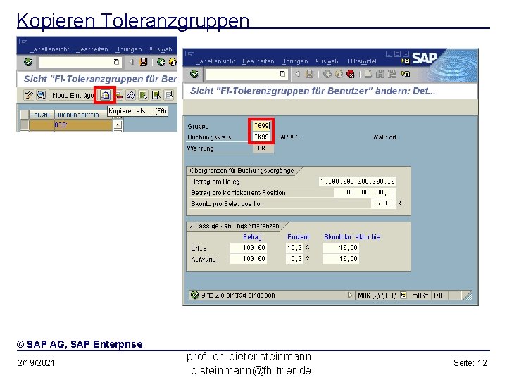 Kopieren Toleranzgruppen © SAP AG, SAP Enterprise 2/19/2021 prof. dr. dieter steinmann d. steinmann@fh-trier.