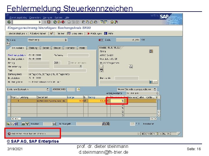 Fehlermeldung Steuerkennzeichen © SAP AG, SAP Enterprise 2/19/2021 prof. dr. dieter steinmann d. steinmann@fh-trier.