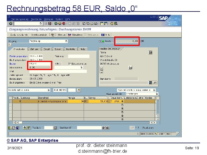 Rechnungsbetrag 58 EUR, Saldo „ 0“ © SAP AG, SAP Enterprise 2/19/2021 prof. dr.