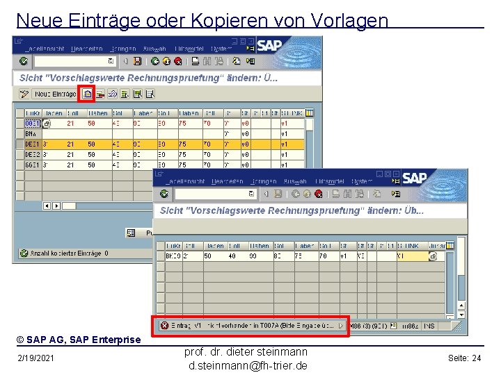 Neue Einträge oder Kopieren von Vorlagen © SAP AG, SAP Enterprise 2/19/2021 prof. dr.