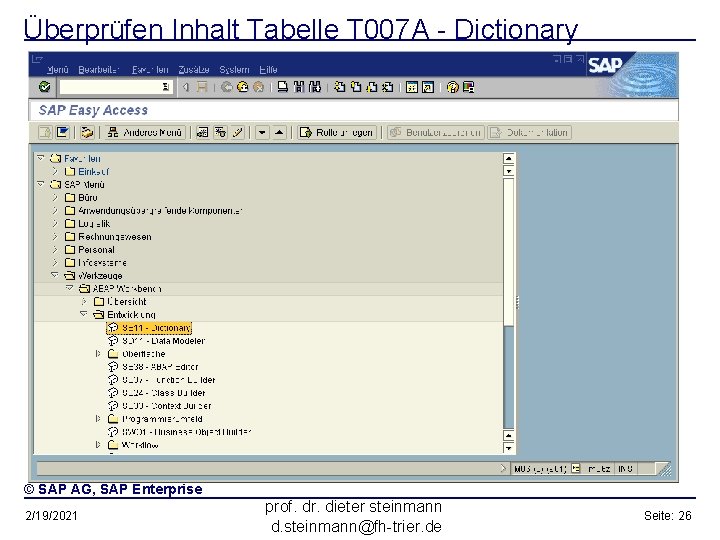 Überprüfen Inhalt Tabelle T 007 A - Dictionary © SAP AG, SAP Enterprise 2/19/2021