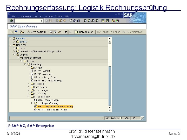 Rechnungserfassung: Logistik Rechnungsprüfung © SAP AG, SAP Enterprise 2/19/2021 prof. dr. dieter steinmann d.