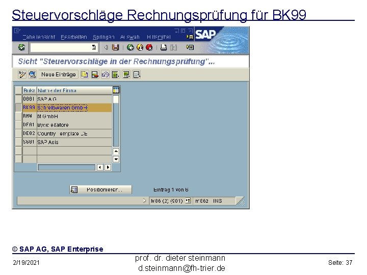 Steuervorschläge Rechnungsprüfung für BK 99 © SAP AG, SAP Enterprise 2/19/2021 prof. dr. dieter