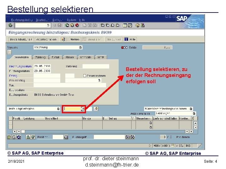 Bestellung selektieren, zu der Rechnungseingang erfolgen soll © SAP AG, SAP Enterprise 2/19/2021 prof.