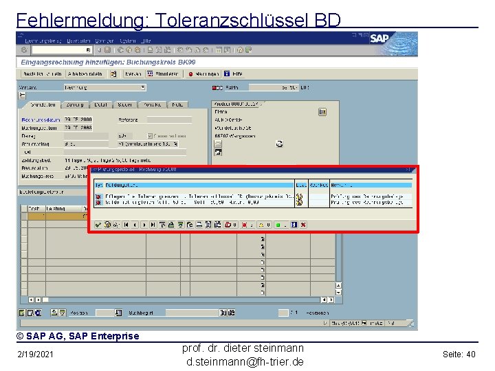 Fehlermeldung: Toleranzschlüssel BD © SAP AG, SAP Enterprise 2/19/2021 prof. dr. dieter steinmann d.