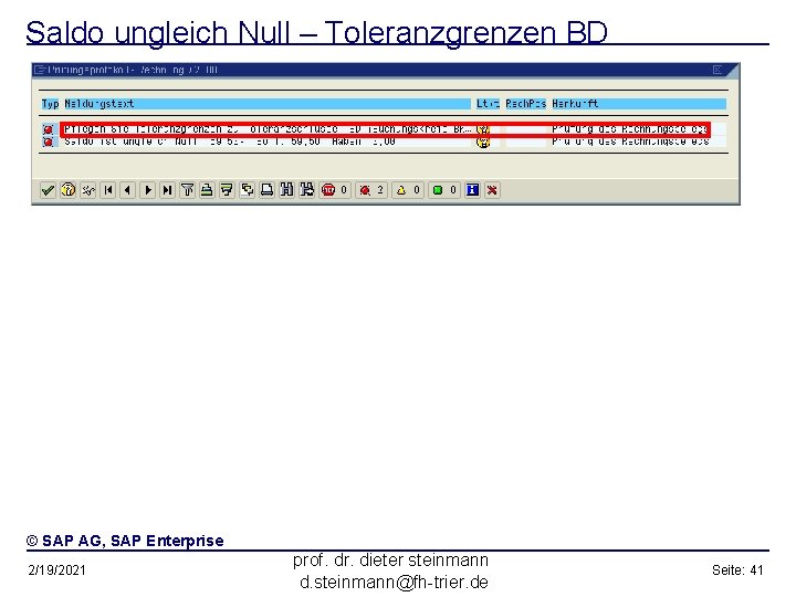 Saldo ungleich Null – Toleranzgrenzen BD © SAP AG, SAP Enterprise 2/19/2021 prof. dr.