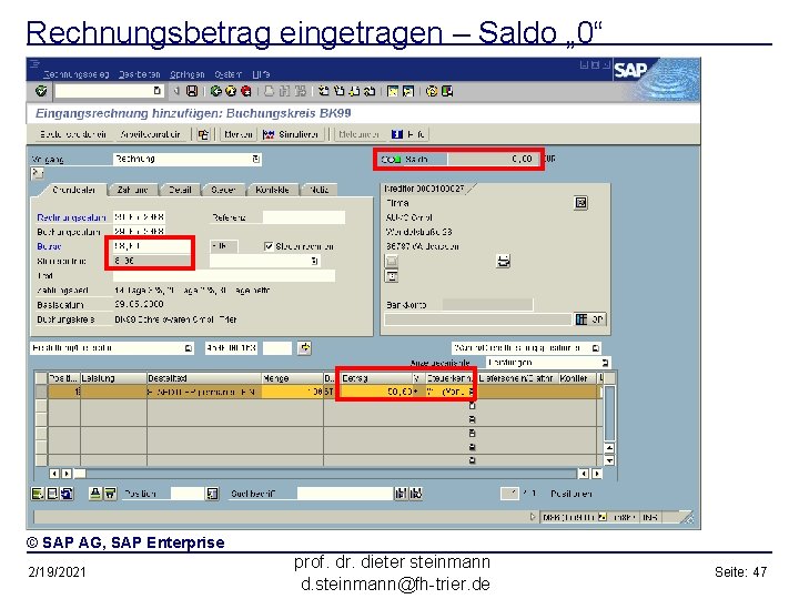 Rechnungsbetrag eingetragen – Saldo „ 0“ © SAP AG, SAP Enterprise 2/19/2021 prof. dr.