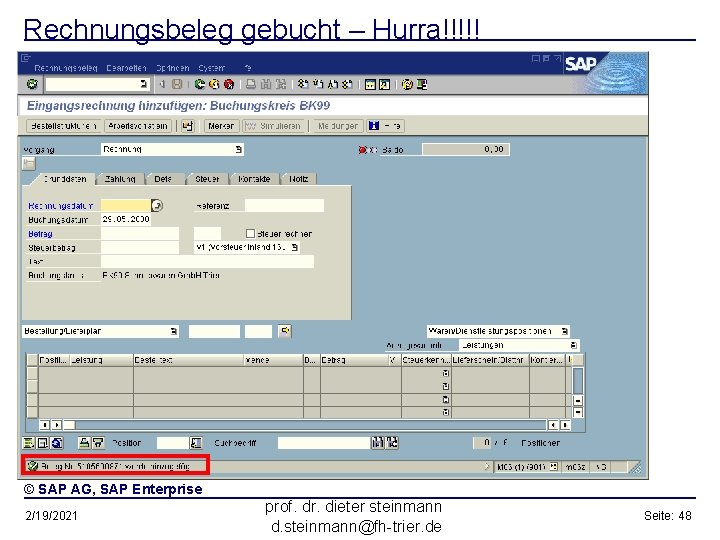 Rechnungsbeleg gebucht – Hurra!!!!! © SAP AG, SAP Enterprise 2/19/2021 prof. dr. dieter steinmann