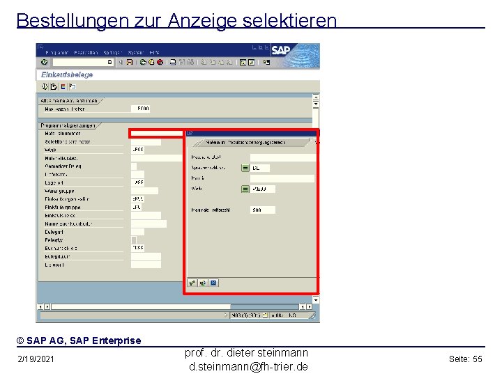 Bestellungen zur Anzeige selektieren © SAP AG, SAP Enterprise 2/19/2021 prof. dr. dieter steinmann