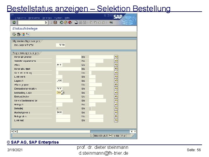 Bestellstatus anzeigen – Selektion Bestellung © SAP AG, SAP Enterprise 2/19/2021 prof. dr. dieter