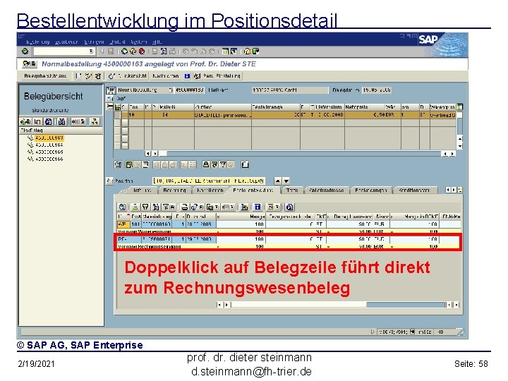 Bestellentwicklung im Positionsdetail Doppelklick auf Belegzeile führt direkt zum Rechnungswesenbeleg © SAP AG, SAP